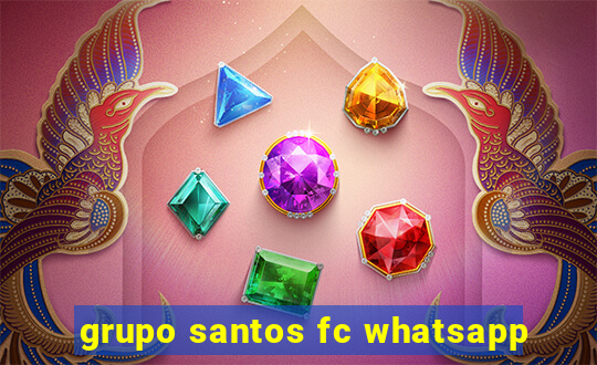 grupo santos fc whatsapp